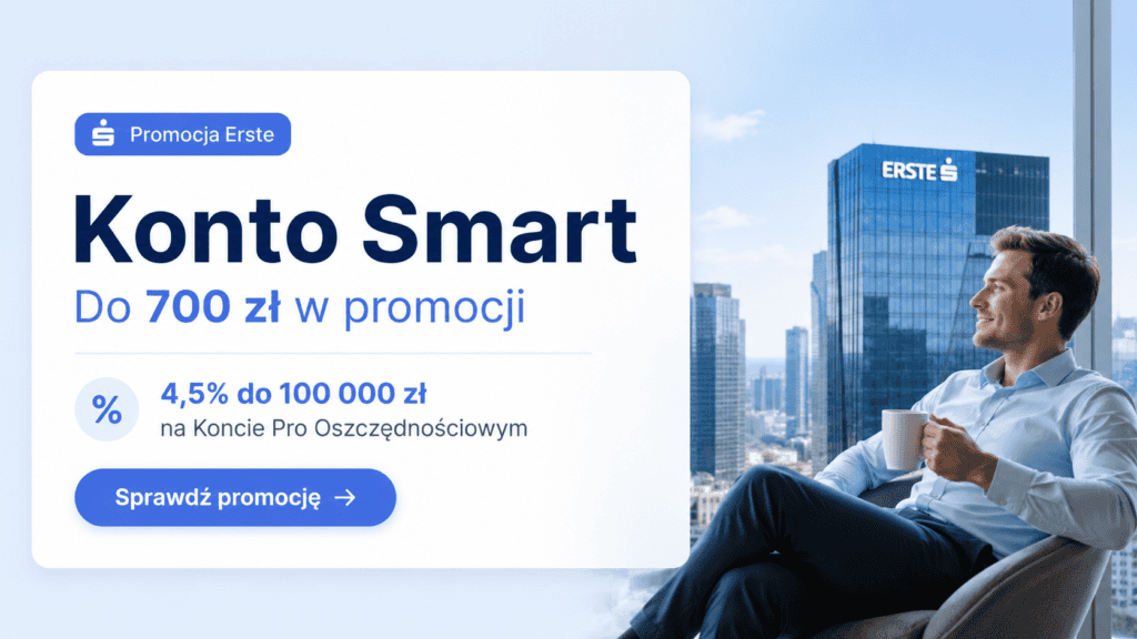 Konto Smart Erste – promocja 700 zł dla nowych klientów